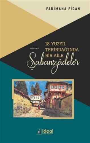 18. Yüzyıl Tekirdağ'ında Bir Aile - Şabanzadeler - 1