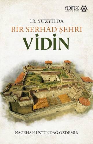 18. Yüzyılda Bir Serhad Şehri ;Vidin - 1