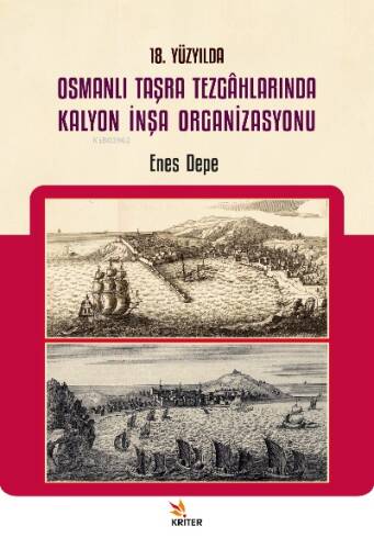 18 Yüzyılda Osmanlı Taşra Tezgâhlarında Kalyon İnşa Organizasyonu - 1