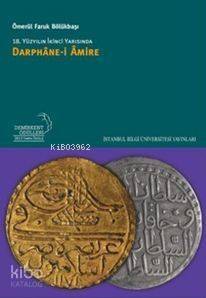 18. Yüzyılın İkinci Yarısında Darphane-i Amire - 1