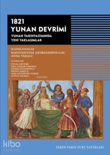 1821 Yunan Devrimi -Yunan Tarihyazımında Yeni Yaklaşımlar - 1