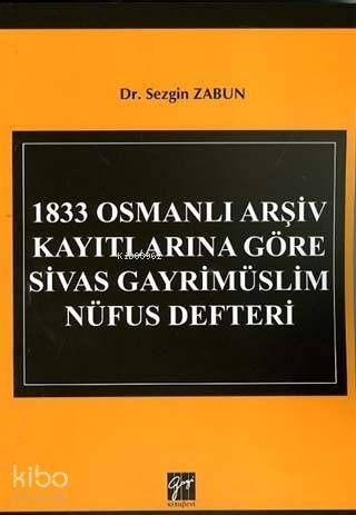 1833 Osmanlı Arşiv Kayıtlarına Göre Sivas Gayrimüslim Nüfus Defteri - 1