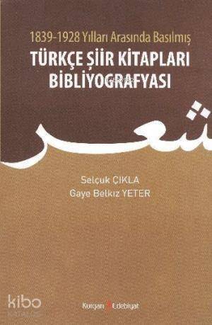 1839-1928 Yılları Arasında Basılmış Türkçe Şiir Kitapları Bibliyografyası - 1