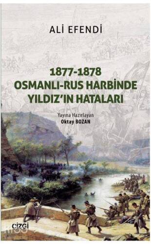 1877-1878 Osmanlı - Rus Harbinde Yıldız'ın Hataları - 1