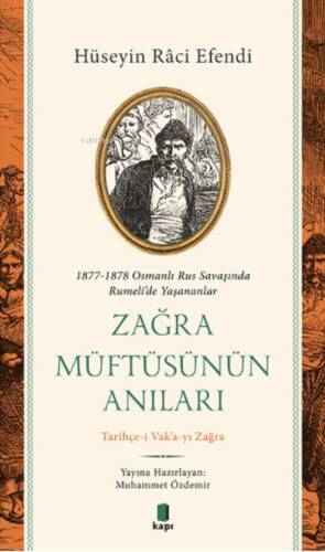 1877-1878 Osmanlı Rus Savaşında Rumeli’de Yaşananlar Zağra Müftüsünün Anıları;Tarihçe-i Vak’a-yı Zağra - 1