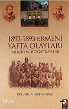 1892-1893 Ermeni Yafta Olayları (Merzifon-Yozgat-Kayseri) - 1