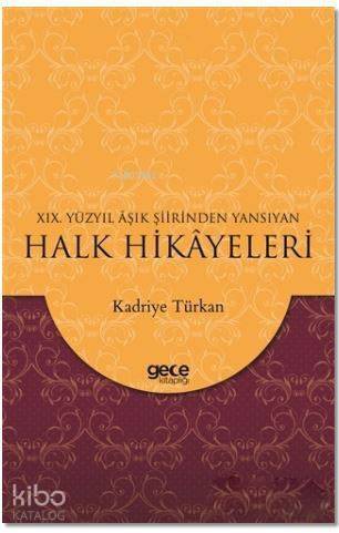 19. Yüzyıl Aşık Şiirinden Yansıyan Halk Hikayeleri - 1