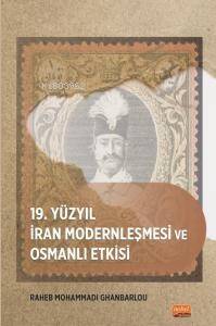 19. Yüzyıl İran Modernleşmesi ve Osmanlı Etkisi - 1