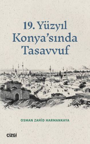 19 Yüzyıl Konya’sında Tasavvuf - 1