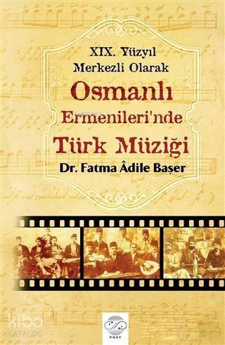 19. Yüzyıl Merkezli Olarak Osmanlı Ermenileri'nde Türk Müziği - 1