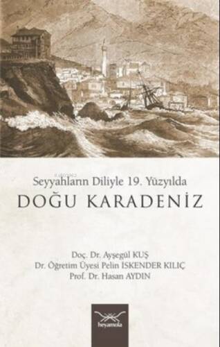 19. Yüzyılda Doğu Karadeniz - Seyyahların Diliyle - 1