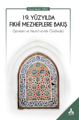 19. Yüzyılda Fıkhi Mezheplere Bakış (Şevkani ve Neylü’l-Evtar Özelinde) - 1