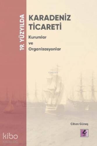 19. Yüzyılda Karadeniz;Ticareti Kurumlar ve Organizasyonlar - 1