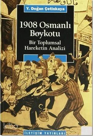 1908 Osmanlı Boykotu; Bir Toplumsal Hareketin Analizi - 1