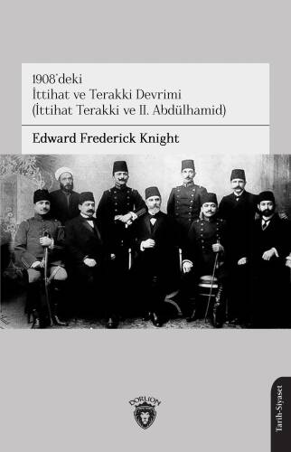 1908’deki İttihat ve Terakki Devrimi(İttihat Terakki ve II. Abdülhamid) - 1