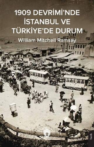 1909 Devrimi’nde İstanbul ve Türkiye’de Durum - 1