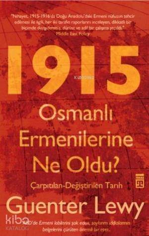 1915 Osmanlı Ermenilerine Ne Oldu?; Çarpıtılan-Değiştirilen Tarih - 1