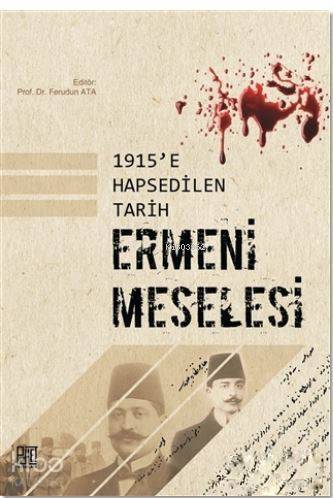 1915'e Hapsedilen Tarih: Ermeni Meselesi - 1