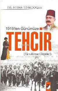 1915'ten Günümüze Tehcir; Türk Ermeni İlişkileri - 1