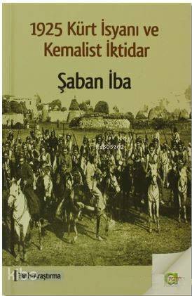 1925 Kürt İsyanı ve Kemalist İktidar - 1