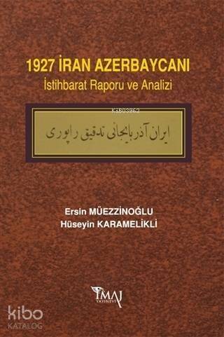 1927 İran Azerbaycanı İstihbarat Raporu ve Analizi - 1