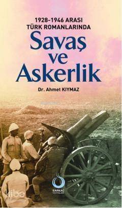 1928-1946 Arası Türk Romanlarında Savaş ve Askerlik - 1