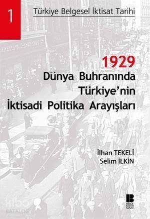 1929 Dünya Buhranında Türkiye'nin İktisadi Politika Arayışları - 1