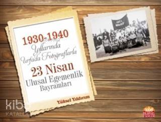 1930-1940 Yıllarında Urfa'da Fotoğraflarla 23 Nisan Ulusal Egemenlik Bayramları - 1