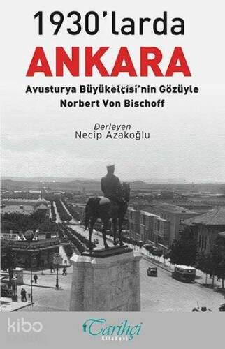 1930'larda Ankara; Avusturya Büyükelçisi'nin Gözüyle - 1