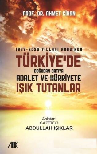 1937-2020 yılları arasında türkiye'de doğudan batıya adalet ve hürriyete ışık tutanlar - 1