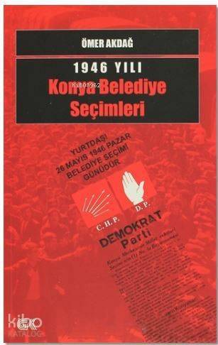 1946 Yılı Konya Belediye Seçimleri; Yuttaş! 26 Mayıs 1946 Pazar Belediye Seçimi Günüdür - 1