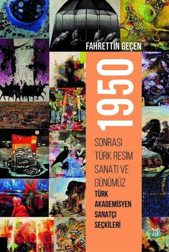 1950 Sonrası Türk Resim Sanatı ve Günümüz Türk Akademisyen Sanatçı Seçkileri - 1
