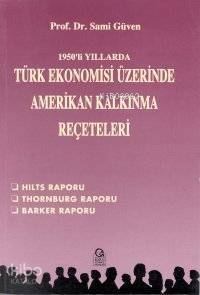 1950'li Yıllarda Türk Ekonomisi Üzerine Amerikan Kalkınma Reçeteleri - 1