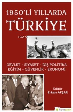 1950'li Yıllarda Türkiye Devlet-Siyaset-Dış Politika-Eğitim-Güvenlik-Ekonomi - 1