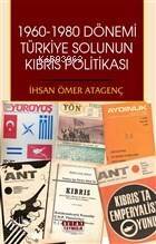 1960 - 1980 Dönemi Türkiye Solunun Kıbrıs Politikası - 1