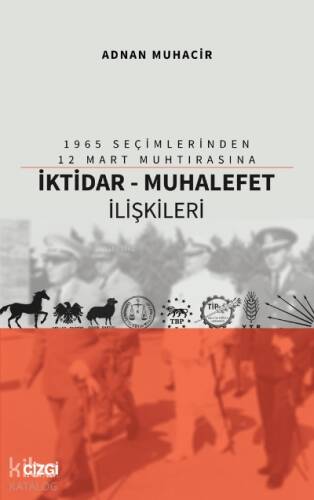 1965 Seçimlerinden 12 Mart Muhtırasına İktidar - Muhalefet İlişkileri - 1