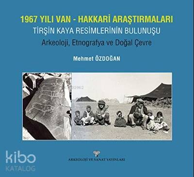 1967 Yılı Van-Hakkari Araştırmaları;;Tirşin Kaya Resimlerinin Bulunuşu - 1