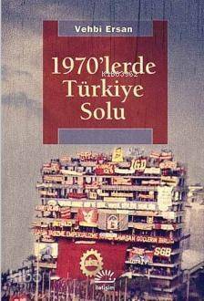 1970'lerde Türkiye Solu - 1