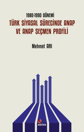 1980-1990 Dönemi Türk Siyasal Sürecinde ANAP ve ANAP Seçmen Profili - 1