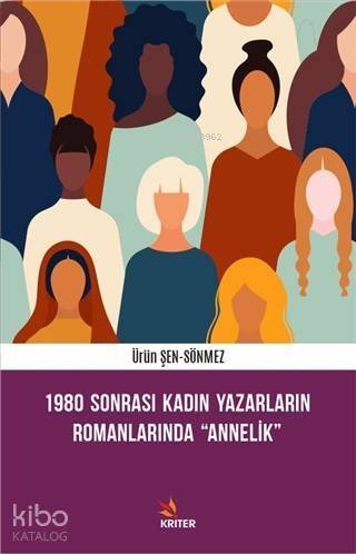 1980 Sonrası Kadın Yazarların Romanlarında Annelik - 1