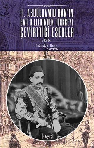 2. Abdülhamid Han'ın Batı Dillerinden Türkçeye Çevirttiği Eserler - 1