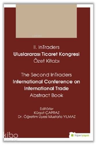 2. InTraders Uluslararası Ticaret Kongresi Özet Kitabı - The Second InTraders International Trade Abstract Book - 1