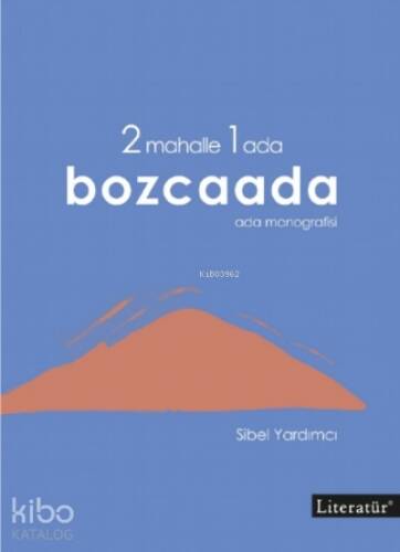 2 Mahalle 1 Ada Bozcaada;Ada Monografisi - 1