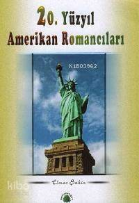 20. Yüzyıl Amerikan Romancıları - 1