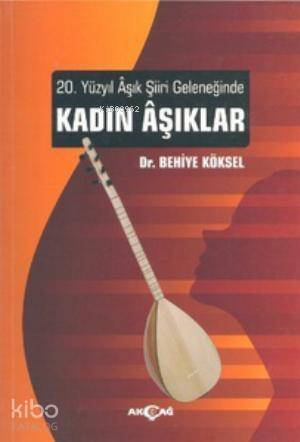 20. Yüzyıl Aşık Şiiri Geleneğinde Kadın Aşıklar - 1