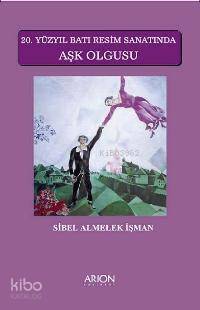 20. Yüzyıl Batı Resim Sanatında Aşk Olgusu - 1