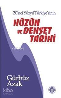 20. Yüzyıl Türkiye'sinin Hüzün ve Dehşet Tarihi - 1