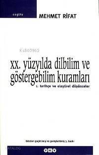 20. Yüzyılda Dilbilim ve Göstergebilim Kuramları 1; Tarihçe ve Eleştirel Düşünceler - 1