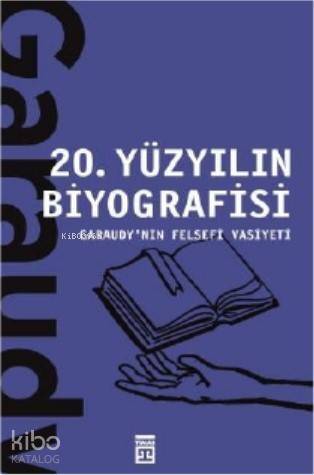 20 Yüzyılın Biyografisi / Garaudy'nin Felsefi Vasiyeti - 1