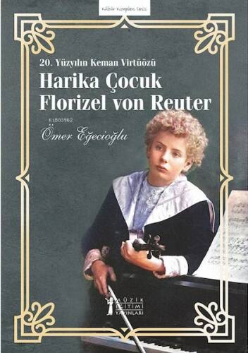 20. Yüzyılın Keman Virtüözü Harika Çocuk Florizel Von Reuter - 1